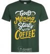 Men's T-Shirt Good morning starts with coffee bottle-green фото