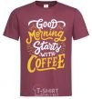 Men's T-Shirt Good morning starts with coffee burgundy фото