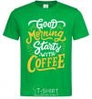 Men's T-Shirt Good morning starts with coffee kelly-green фото