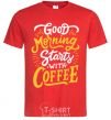 Men's T-Shirt Good morning starts with coffee red фото