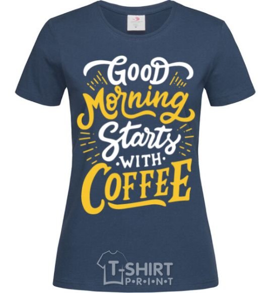 Women's T-shirt Good morning starts with coffee navy-blue фото