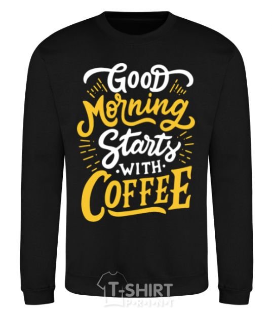 Sweatshirt Good morning starts with coffee black фото