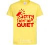 Детская футболка Sorry i don't quiet Лимонный фото