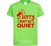 Kids T-shirt Sorry i don't quiet orchid-green фото