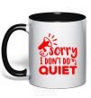 Mug with a colored handle Sorry i don't quiet black фото