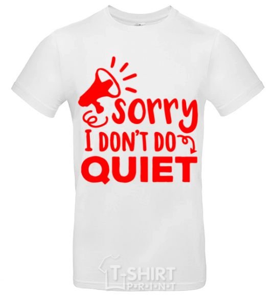 Men's T-Shirt Sorry i don't quiet White фото