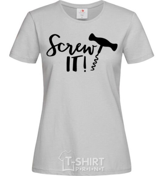 Women's T-shirt Screw it grey фото