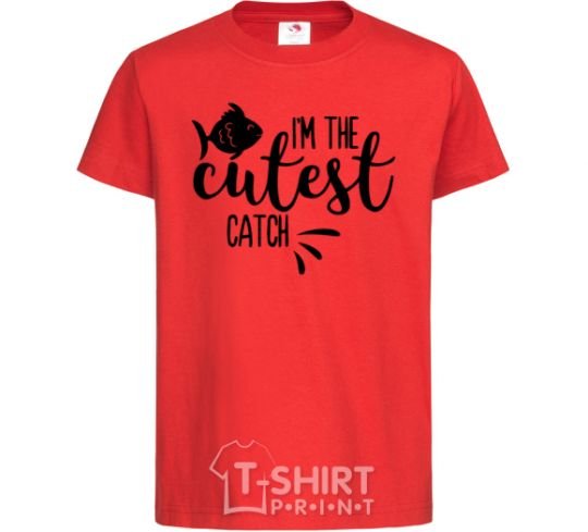 Kids T-shirt I am the cutest catch red фото