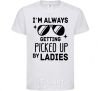 Kids T-shirt I am always picked up by ladies White фото