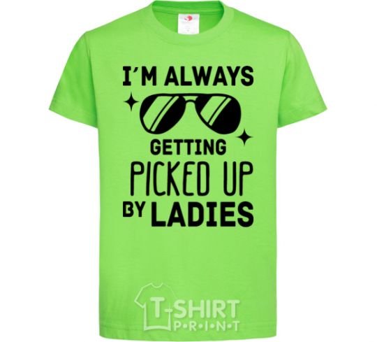 Kids T-shirt I am always picked up by ladies orchid-green фото