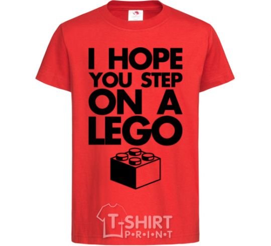 Детская футболка I hope you step on a lego Красный фото