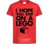 Kids T-shirt I hope you step on a lego red фото