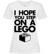 Women's T-shirt I hope you step on a lego White фото