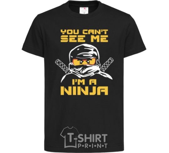 Детская футболка You can't see me i am a ninja Черный фото