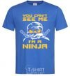 Men's T-Shirt You can't see me i am a ninja royal-blue фото