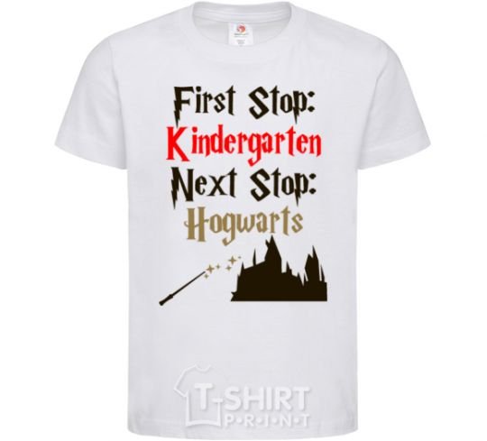 Kids T-shirt First stop Kindergarten next stop Hogwarts White фото