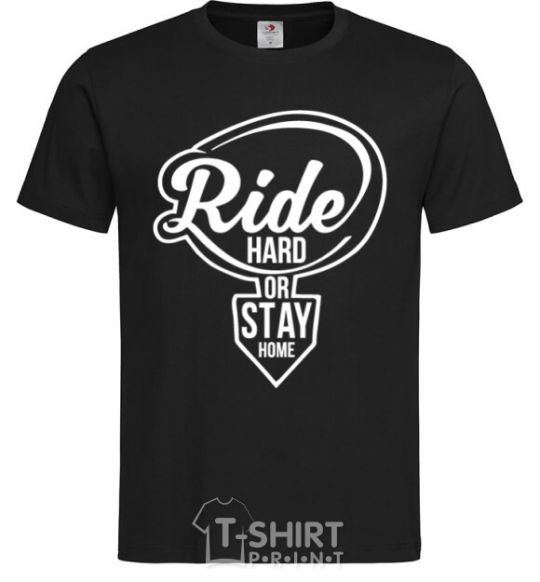 Men's T-Shirt Ride hard or stay home black фото
