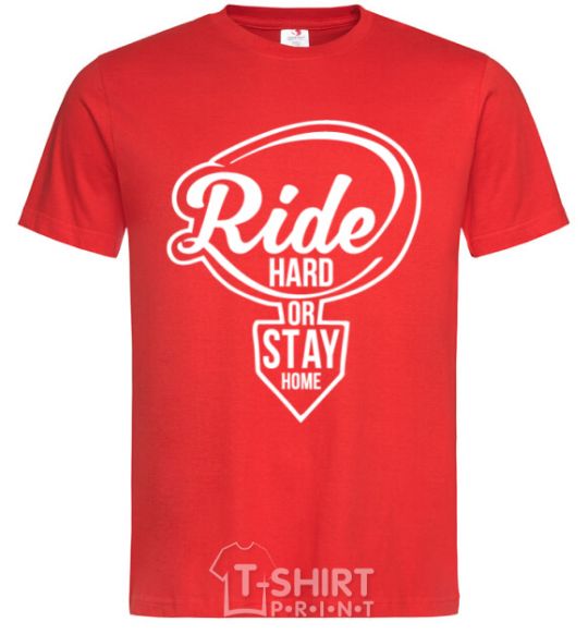 Men's T-Shirt Ride hard or stay home red фото