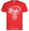 Men's T-Shirt Ride hard or stay home red фото