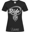 Women's T-shirt Ride hard or stay home black фото