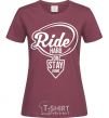 Women's T-shirt Ride hard or stay home burgundy фото