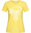 Women's T-shirt Ride hard or stay home cornsilk фото