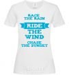 Women's T-shirt Race the rain ride the wind chase the sunset White фото