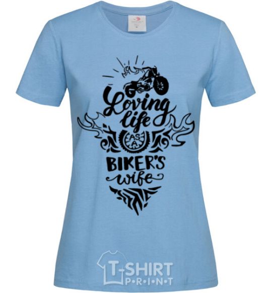Women's T-shirt Loving life as a bikers wife sky-blue фото