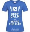 Women's T-shirt Keep calm and ward the map royal-blue фото