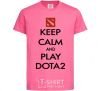 Kids T-shirt Keep calm and play Dota2 heliconia фото