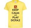 Kids T-shirt Keep calm and play Dota2 cornsilk фото