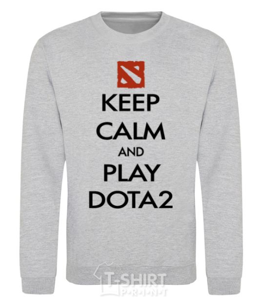 Sweatshirt Keep calm and play Dota2 sport-grey фото