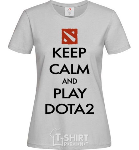 Женская футболка Keep calm and play Dota2 Серый фото