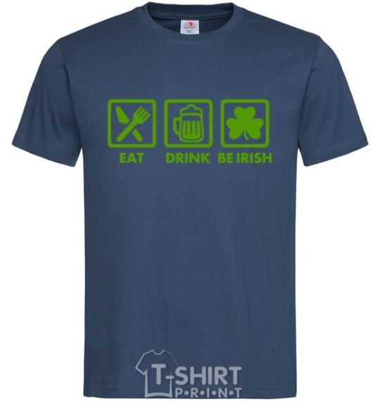 Men's T-Shirt Eat drink be irish navy-blue фото