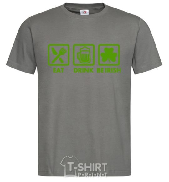 Men's T-Shirt Eat drink be irish dark-grey фото