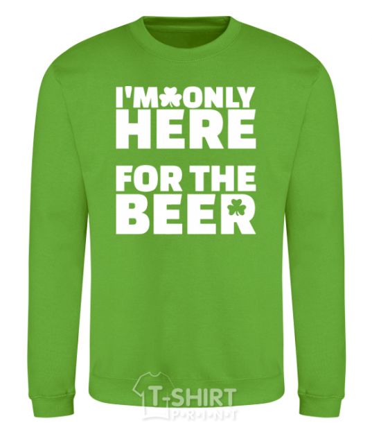 Sweatshirt I am only here for the beer orchid-green фото