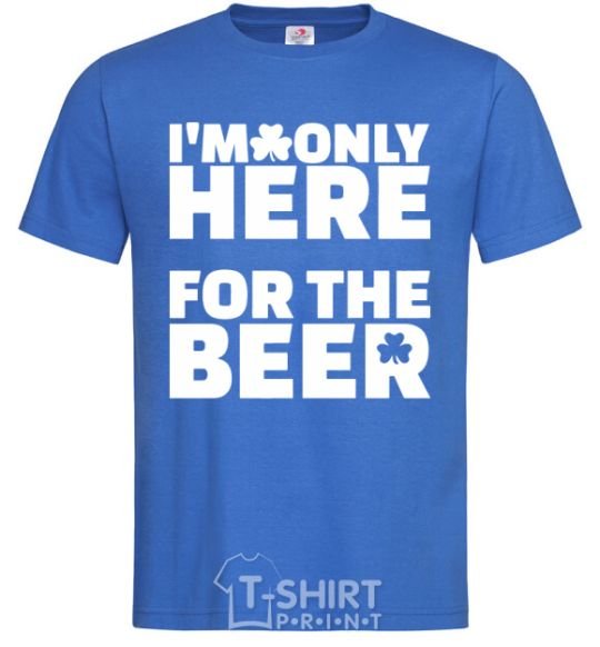 Мужская футболка I am only here for the beer Ярко-синий фото
