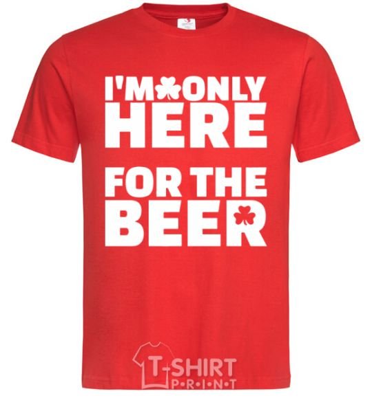 Мужская футболка I am only here for the beer Красный фото