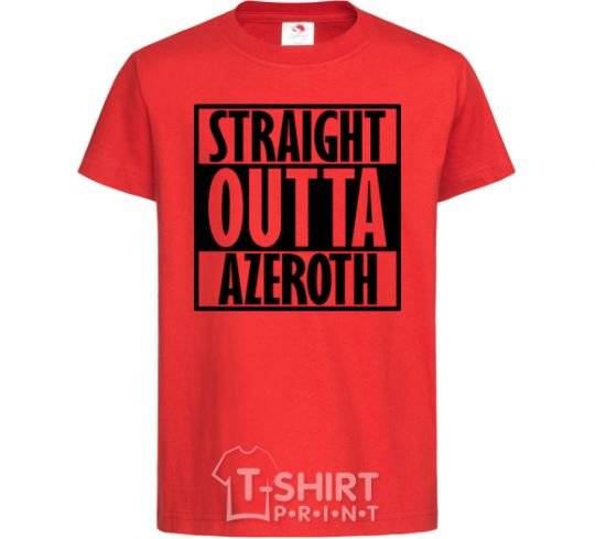 Kids T-shirt Straight outta azeroth red фото