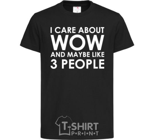 Kids T-shirt I care about WoW black фото