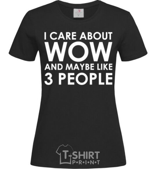 Women's T-shirt I care about WoW black фото