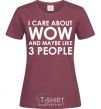 Women's T-shirt I care about WoW burgundy фото