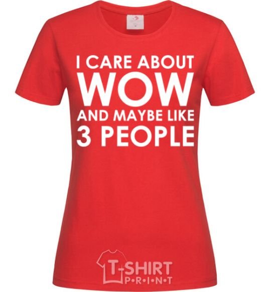 Women's T-shirt I care about WoW red фото