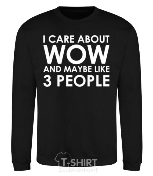 Sweatshirt I care about WoW black фото