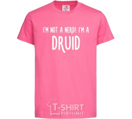 Детская футболка I am not a nerd i am druid Ярко-розовый фото