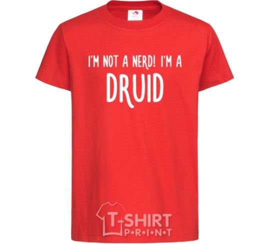 Kids T-shirt I am not a nerd i am druid red фото