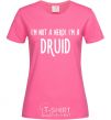 Женская футболка I am not a nerd i am druid Ярко-розовый фото