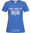 Women's T-shirt I am not a nerd i am druid royal-blue фото