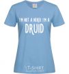 Women's T-shirt I am not a nerd i am druid sky-blue фото