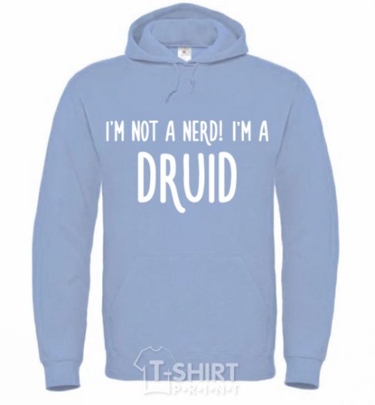 Men`s hoodie I am not a nerd i am druid sky-blue фото